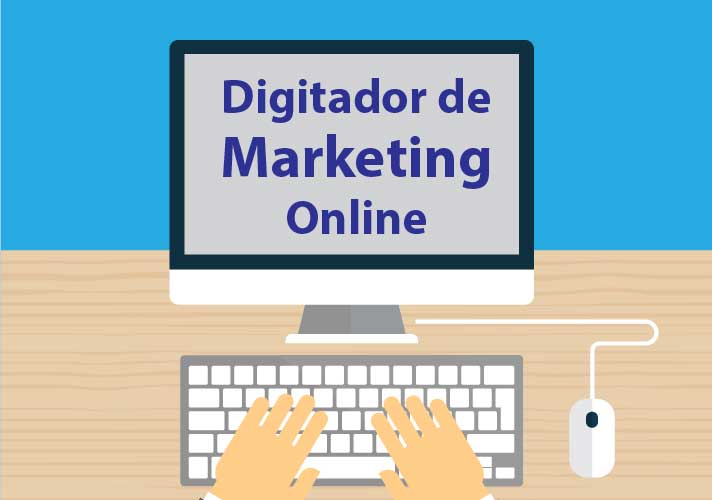 Digitador de Marketing Online - O que é? O que faz? Quanto ganha