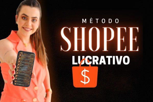 COMPRAR CURSO MÉTODO SHOPEE LUCRATIVO COM DESCONTO